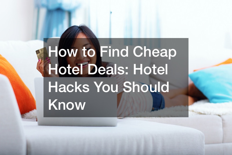 How to Find Cheap Hotel Deals  Hotel Hacks You Should Know