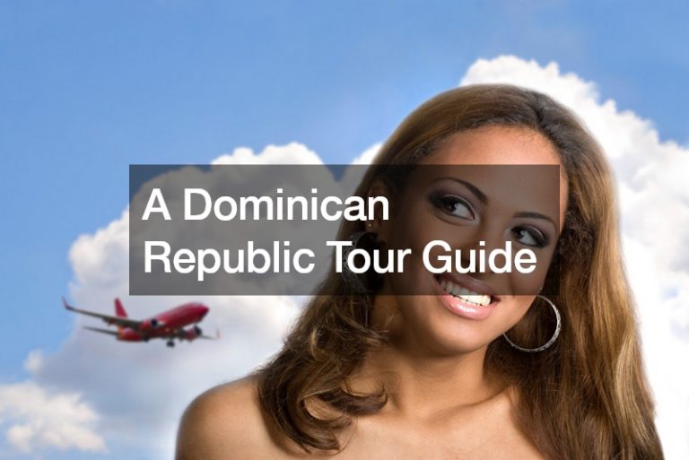 A Dominican Republic Tour Guide
