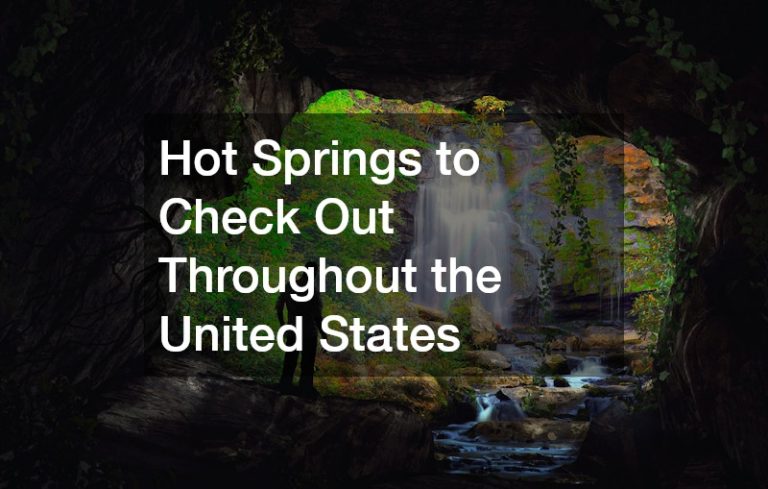 Hot Springs to Check Out Throughout the United States