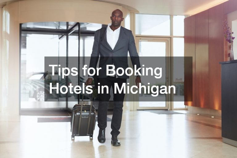 Tips for Booking Hotels in Michigan