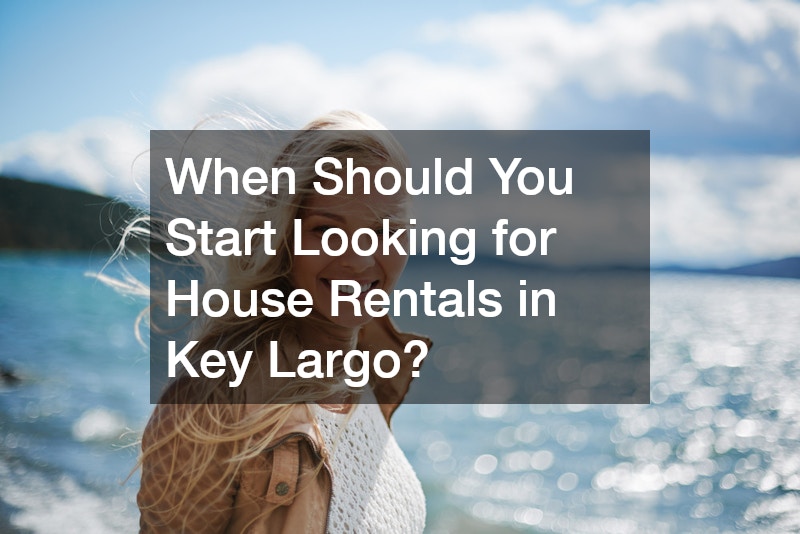 When Should You Start Looking for House Rentals in Key Largo?